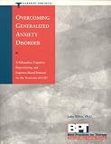 Overcoming Generalized Anxiety Disorder: Therapist Protocol (Best Practices for Therapy Series)