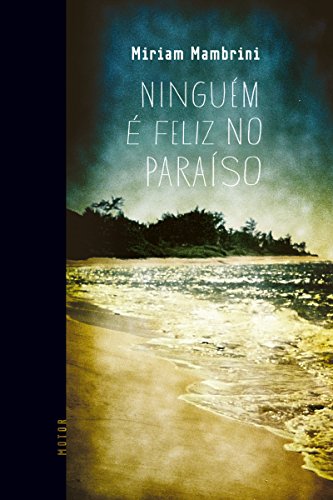 Ninguém é feliz no paraíso (Portuguese Edition)