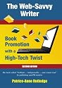 The Web-Savvy Writer: Book Promotion With A High-Tech Twist, Second Edition