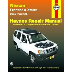 Nissan Frontier and Xterra, '05-'08 (Automotive Repair Manual) by John H Haynes
