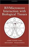 RF/Microwave Interaction with Biological Tissues (Wiley Series in Microwave and Optical Engineering)