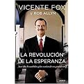 La revolucion de la esperanza/ The revolution of hope (La Vida, Los Anhelos y los suenos de un Presidente / The Life, Faith, and Dreams of a Mexican President) (Translation) (Paperback)