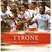 Tyrone: The Road to Glory