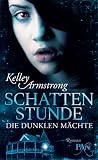 Kelley Armstrong: Die dunklen Mächte