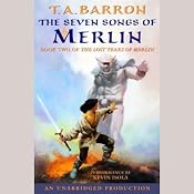 The Seven Songs of Merlin: The Lost Years of Merlin, Book Two | [T.A. Barron]