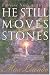 He Still Moves Stones