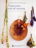 Flores para mal de amores. Delicias gastronómicas (Spanish Edition)