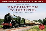 The Great Western Railway. Volume one, Paddington to Bristol