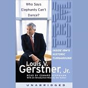 Who Says Elephants Can't Dance?: Inside IBM's Historic Turnaround | [Louis V. Gerstner]