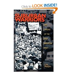 Suburban Warriors: The Origins of the New American Right (Politics and Society in Twentieth Century America)