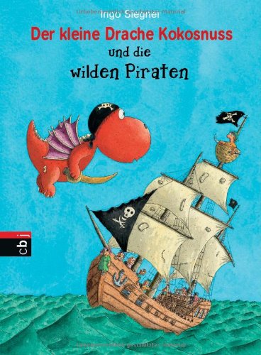 Buch - Cover Der kleine Drache Kokosnuss und die wilden Piraten - Ingo Siegner - cbj