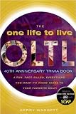 One Life to Live 40th Anniversary Trivia Book, The: A Fun, Fact-Filled, Everything-You-Want-to-Know-Guide to Your Favorite Soap!