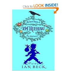 Tom Trueheart: The Secret History of Tom Trueheart - Boy Adventurer