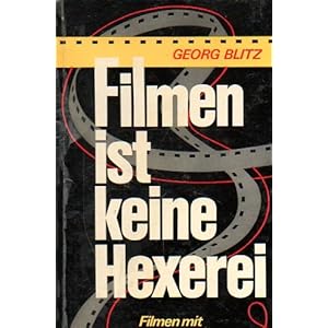 Filmen ist keine Hexerei. Filmen mit Super 8- Kameras blitzschnell gelernt