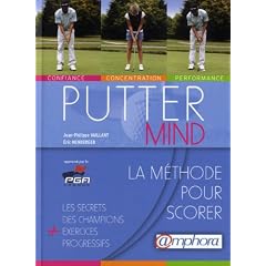 Putter mind - la m�thode pour scorer