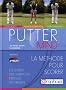 Putter mind - la m�thode pour scorer