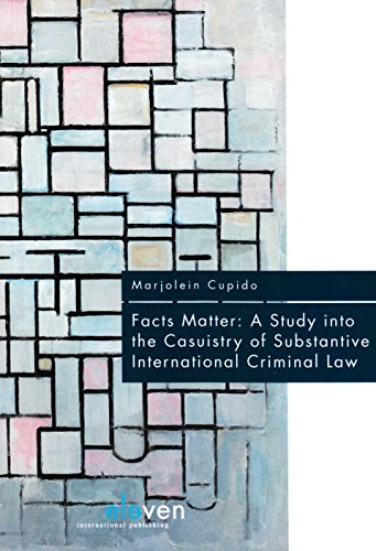Facts Matter: A Study into the Casuistry of Substantive International Criminal Law