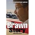 The Brawn Story: The Man and the Team That Turned Formula 1 Upside-down