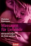 Produkt-Bild: Massagen f&uuml;r Liebende: Mit Ber&uuml;hrungen die Sinne wecken
