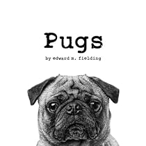 Pugs by Edward M. Fielding: Pug Photo Book