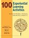 Book 100 Experiential Learning Activities for Social Studies, Literature, and the Arts, Grades 5-12