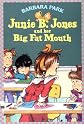 Junie B. Jones and Her Big Fat Mouth (Junie B. Jones, No. 3)