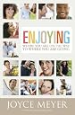 Enjoying Where You Are On the Way to Where You Are Going: Learning How to Live a Joyful, Spirit-Led Life