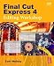 Books : FINAL CUT EXPRESS 4 EDITING WORKSHOP