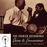 The Spanish Recordings: Ibiza and Formentera -- The Pityusic Islands