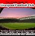 The Kindle Book of Liverpool Football Club (Football Books for Kindle) by Football Books for Kindle