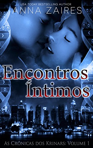 Encontros Íntimos (As Crônicas dos Krinars: Volume I) (Portuguese Edition), by Anna Zaires, Dima Zales