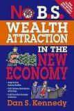 No B.S. Wealth Attraction in the New Economy