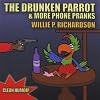 Drunken Parrot & More Phone Pranks
