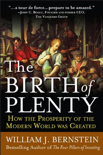 the birth of plenty how the prosperity of the modern world was created