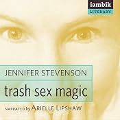 Trash Sex Magic | [Jennifer Stevenson]
