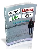 Horror Murder Life War: 5 Short Stories (Living in Eric's Shorts)