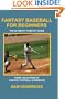 Fantasy Baseball for Beginners: The Ultimate "How-to" Guide