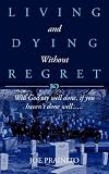 Living and Dying Without Regret