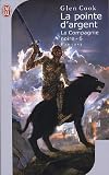 Les Annales de la Compagnie noire, Tome 6 : La pointe d'argent