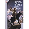 Les Annales de la Compagnie noire, Tome 6 : La pointe d'argent