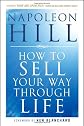 How to Sell Your Way Through Life: Highly Proven to Help Make Millionaires!