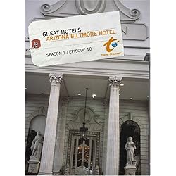 Great Hotels Season 1 - Episode 10: Arizona Biltmore Hotel