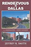 RENDEZVOUS IN DALLAS: The Assassination of John F. Kennedy
