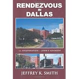 RENDEZVOUSINDALLAS:TheAssassinationofJohnF.Kennedy