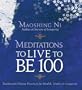 Meditations to Live to Be 100: Traditional Chinese Practices for Health, Vitality and Longevity