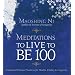 Meditations to Live to Be 100: Traditional Chinese Practices for Health, Vitality and Longevity