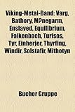 Viking-Metal-Band: Varg, Bathory, Manegarm, Enslaved, Equilibrium, Falkenbach, Turisas, Tyr, Einherjer, Thyrfing, Windir, Solstafir, Mith-