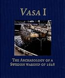Vasa I: The Archaeology of a Swedish Royal Ship of 1628 (Statens Maritima Museer (National Maritime Museum of Sweden))