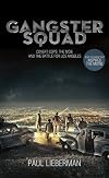 Gangster Squad: Covert Cops, the Mob, and the Battle for Los Angeles