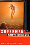 Supermen: Tales of the Posthuman Future
